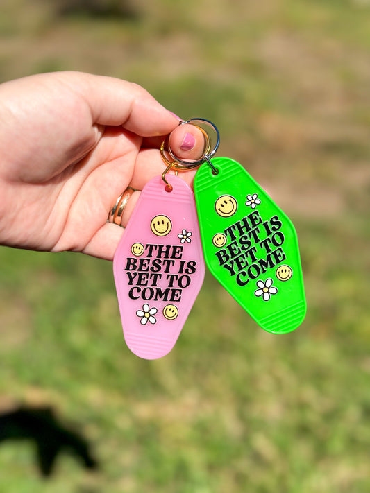 'The Best Is Yet To Come' Motel Keychain